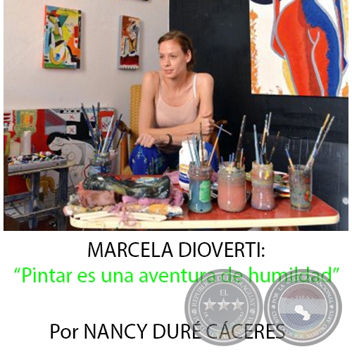 MARCELA DIOVERTI: Pintar es una aventura de humildad - Por NANCY DUR CCERES - Domingo 13 de diciembre de 2015